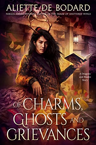 Of Charms, Ghosts and Grievances by Aliette de Bodard