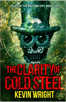 The Clarity of Cold Steel by Kevin Wright