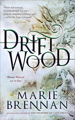 Driftwood by Marie Brennan